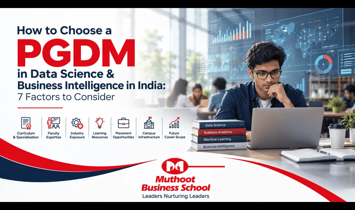 How to Choose a PGDM in Data Science & Business Intelligence in India: 7 Factors to Consider